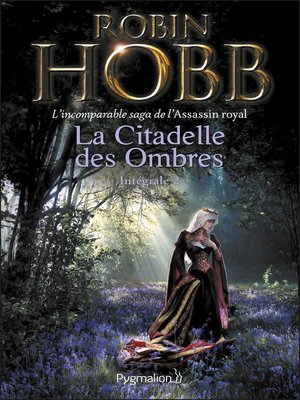 cover image of La Citadelle des Ombres--L'Intégrale 2 (Tomes 4 à 6)--L'incomparable saga de L'Assassin royal